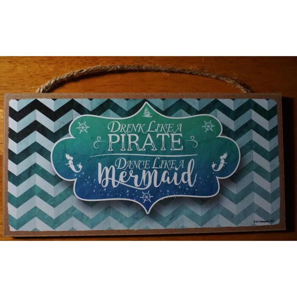 DRINK LIKE A PIRATE DANCE LIKE A MERMAID Nautical Beach Tiki Bar Decor Sign NEW